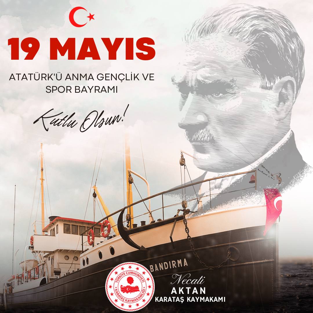Kaymakamımız Sayın Necati AKTAN'ın "19 Mayıs Atatürk'ü Anma Gençlik ve Spor Bayramı" Mesajı